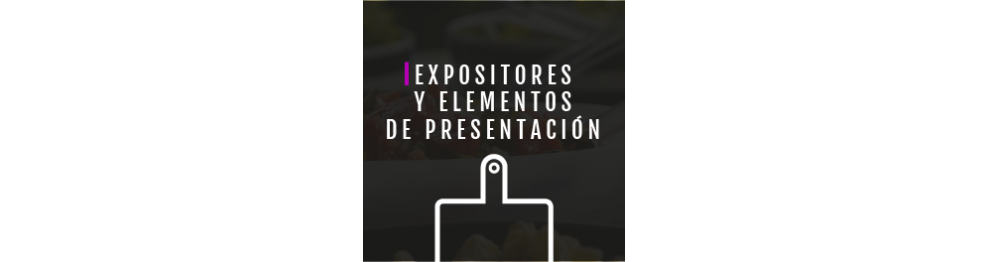 Expositores para Hostelería y Buffet