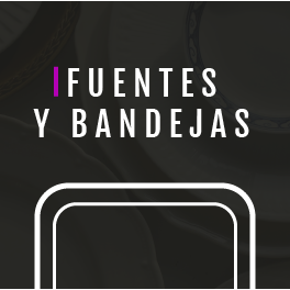 Fuentes y Bandejas para Hostelería
